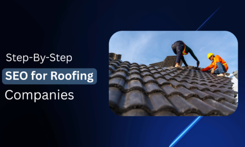 Step-By-Step SEO for Roofing Companies