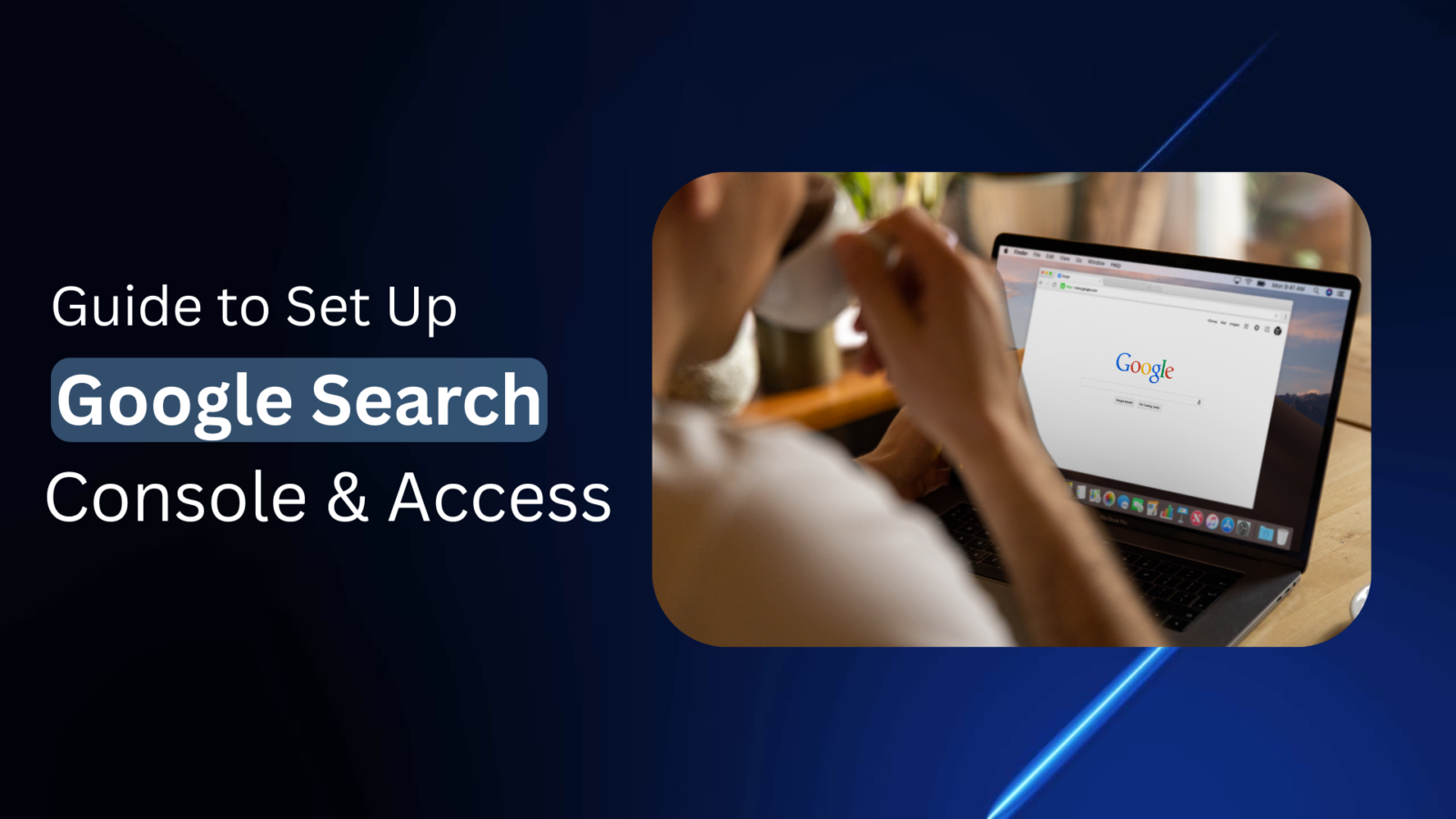 Step-by-Step Guide to Set Up Google Search Console and Grant Access