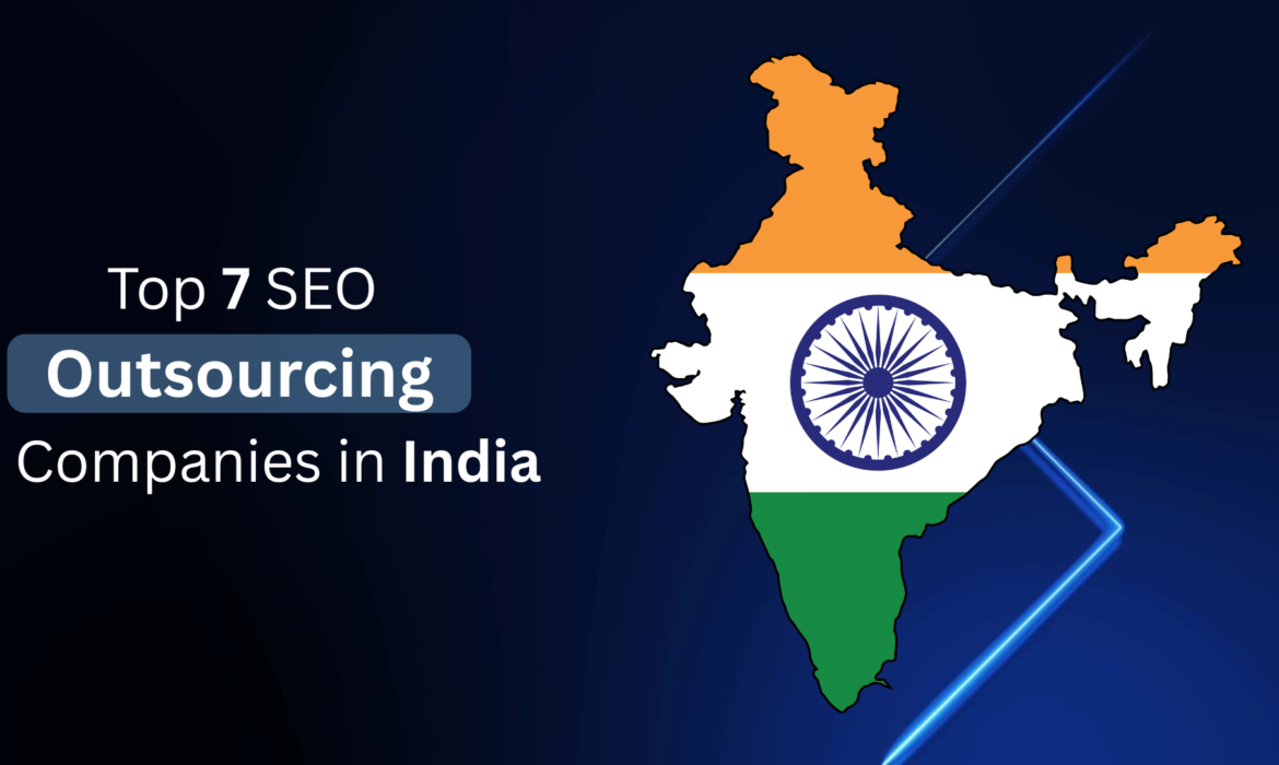 Top 7 SEO Outsourcing Companies in India