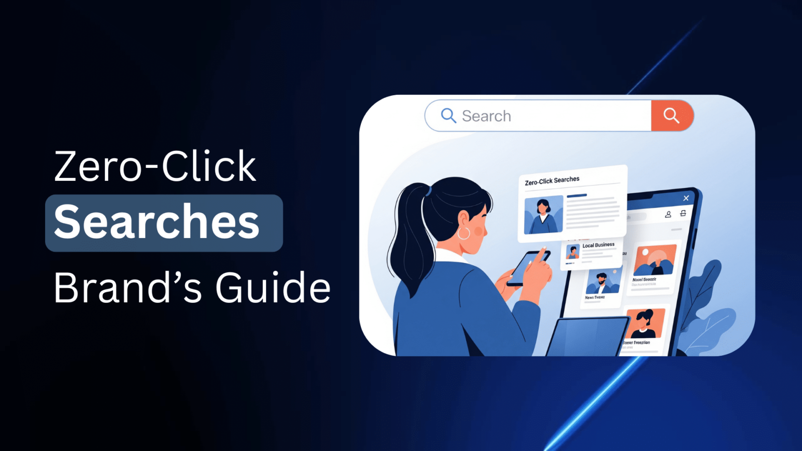 Zero-Click Searches: A Brand’s Guide to Thriving in the New SEO Landscape