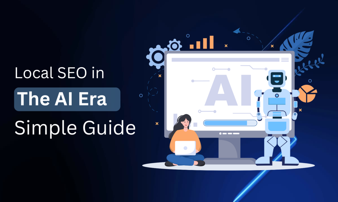 Local SEO in the AI Era: A Simple Guide for Small Businesses