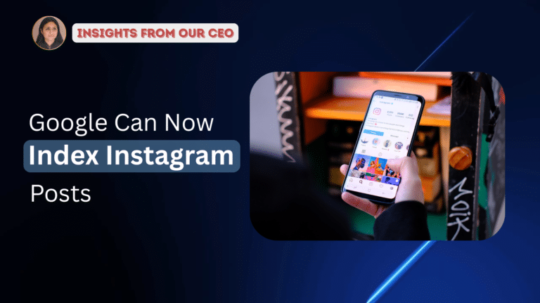 Google Can Now Index Instagram Posts: How Can Businesses Leverage This Opportunity
