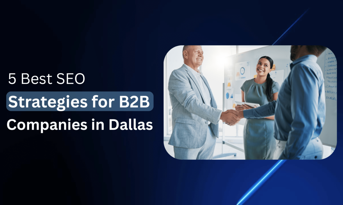 5 Best SEO Strategies for B2B Companies in Dallas